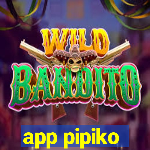 app pipiko